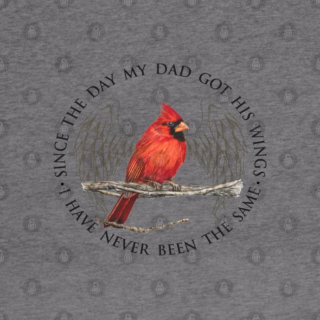 Since The Day My Dad Got His Wings I Have Never Been The Same by DMMGear